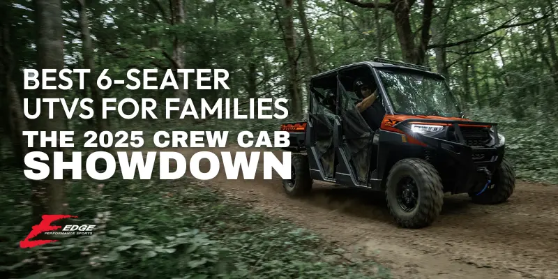 Best 6-Seater UTVs for Families: The 2025 Crew Cab Showdown